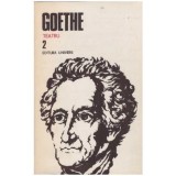Johann Wolfgang von Goethe - Opere 2 - Teatru - 127625