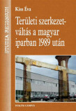 Ter&uuml;leti szerkezetv&aacute;lt&aacute;s a magyar iparban 1989 ut&aacute;n - Dr. Kiss &Eacute;va