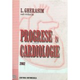 L. Gherasim - Progrese in cardiologie (Editia: 2002)