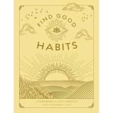 Find Good Habits: A Workbook for Daily Growth