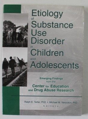 ETIOLOGY OF SUBSTANCE USE DISORDER IN CHILDREN AND ADOLESCENTS , by RALPH E. TARTER ... MICHAEL M. VANYUKOV , 2002 foto