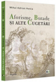 Aforisme, Butade și alte Cugetări - Paperback brosat - Mihai Adrian Hotca - Universul Juridic