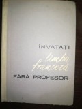 Invatati limba franceza fara profesor- Ion Braescu, Silvia Pandelescu