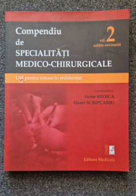 COMPENDIU DE SPECIALITATI MEDICO-CHIRURGICALE Util Rezidentiat - Stoica (vol 2) foto