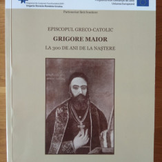 Episcopul greco-catolic Grigore Maior la 300 de ani de la nastere (impecabila)
