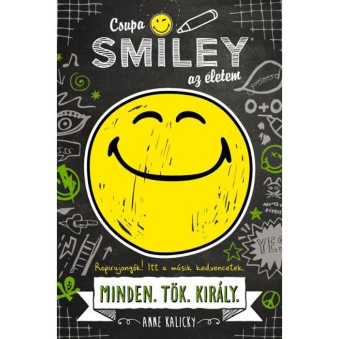 Csupa SMILEY az &eacute;letem - Minden.T&ouml;k.Kir&aacute;ly. - Csupa SMILEY az &eacute;letem 1. - Anne Kalicky