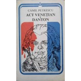 ACT VENETIAN. DANTON-CAMIL PETRESCU-204863