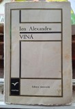 Vina - Ion Alexandru Contine dedicatie, data si semnatura autorului.