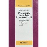 Raluca Moglan - Contestatia in anulare in procesul civil (Editia: 2006)