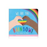 We Are the Rainbow! the Colors of Pride