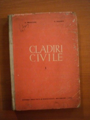 CLADIRI CIVILE VOL. I de N. DROGEANU , A. NEGOITA , Bucuresti 1964 , MICI DEFECTE LA COTOR foto