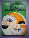 Elemente de practica homeopatica - Dr. Teodor Caba
