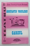 COLECTIA DOR , DRAMATURGIA ORIGINALA ROMANEASCA NUMARUL 17 , CAREUL de CONSTANTIN VOICULESCU , 1995 , DEDICATIE*