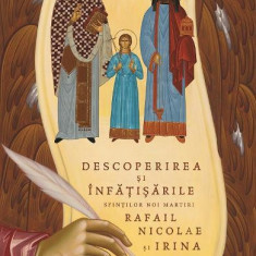 Descoperirea și înfățisările Sfinților Noi Martiri Rafail Nicolae și Irina (Vol. 1) - Paperback brosat - Goumenissei Dimitrios - Agnos