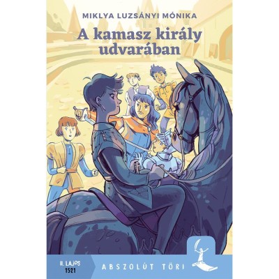 A kamasz kir&amp;aacute;ly udvar&amp;aacute;ban - Miklya Luzs&amp;aacute;nyi M&amp;oacute;nika foto