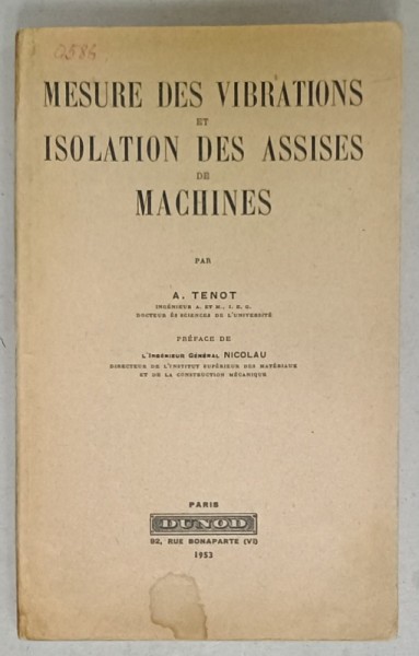 MESURE DES VIBRATIONS ET ISOLATION DES ASSISES DE MACHINES par A. TENOT , 1953, PREZINTA URME DE UZURA
