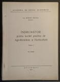 1970 LUCRARI PRACTICE de AGRO-FITOTEHNIE si HORTICULTURA Uz Intern agricultura