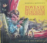 Poveste din cetatea lucrurilor neterminate - 1983 - Mihnea Moisescu ($Y152)