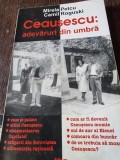Ceausescu: adevaruri din umbra - Mirela Petcu, Camil Roguski