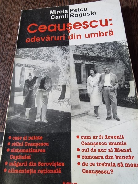 Ceausescu: adevaruri din umbra - Mirela Petcu, Camil Roguski