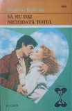 SA NU DAI NICIODATA TOTUL-DENISE ROBINS-244137
