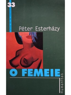Peter Esterhazy - O femeie (Editia: 2002) foto