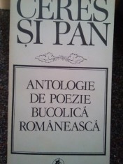 Ceres si Pan - Antologie de poezie bucolica romaneasca (Editia: 1984) foto