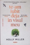 TE-AM IUBIT DEJA IN VISUL MEU-HOLLY MILLER-358317