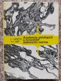 Anatomia Patologica A Tumorilor Sistemului Nervos - C. Arseni, N. Carp , B578