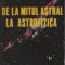 De la mitul astral la astrofizica