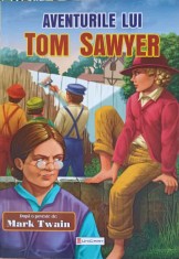 AVENTURILE LUI TOM SAWYER-DUPA O POVESTE DE MARK TWAIN-253286