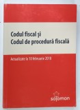 CODUL FISCAL SI CODUL DE PROCEDURA FISCALA , 2018 * PREZINTA SUBLINIERI CU EVIDENTIATORUL