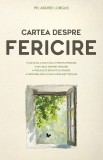Cumpara ieftin Cartea Despre Fericire Ed.2, Andrei Lorgus - Editura Sophia