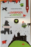 Din Liverpool in Carpati - Arabella McIntyre - Brown