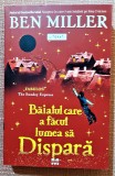 Baiatul care a facut lumea sa dispara. Editura Pandora M, 2021 - Ben Miller