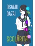 Cumpara ieftin Scolarita/Osamu Dazai
