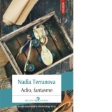 Adio, fantasme - Cerasela Barbone, Nadia Terranova