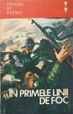 IN PRIMELE LINII DE FOC. AMINTIRI ALE UNOR PARTICIPANTI LA RAZBOIUL ANTIHITLERIST-COLECTIV-244781