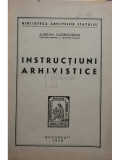 Aurelian Sacerdoteanu - Instructiuni arhivistice (editia 1948)