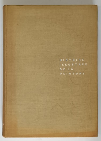 HISTOIRE ILLUSTRE DE LA PEINTURE DE L &#039; ART RUPESTRE A L &#039; ART ABSTRAIT , 1961 *MINIMA UZURA