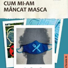 Cum mi-am mancat masca - Jan Cornelius