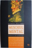 Muschiul Mental: David Gamon &amp; Allen D. Bragdon - Psihologie Populară