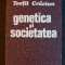 Genetica și societatea - Teofil Crăciun