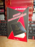 J.P. DUBREUIL - ISTORIA FRANCMASONILOR , 2013 *