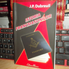 J.P. DUBREUIL - ISTORIA FRANCMASONILOR , 2013 *