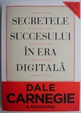Secretele succesului in era digitala &ndash; Dale Carnegie &amp; Associates