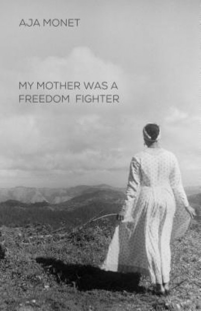 My Mother Was a Freedom Fighter