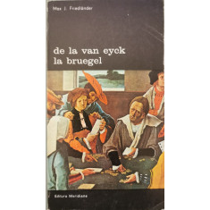 De la Van Eyck la Bruegel - Max J. Friedlander