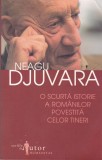 AS - NEAGU DJUVARA - O SCURTA ISTORIE A ROMANILOR POVESTITA CELOR TINERI