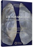 Cumpara ieftin Les aurignaciens. Leur creation materielle et spirituelle. Actes du Colloque international de Iasi (28-31 janvier 2016)/Vasile Chirica, Cristian Ichim